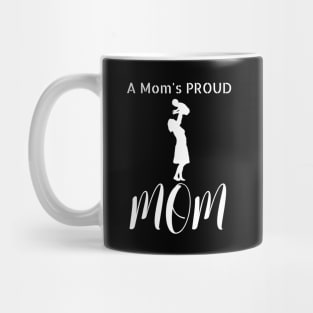 A Mom's Proud Mom Mug